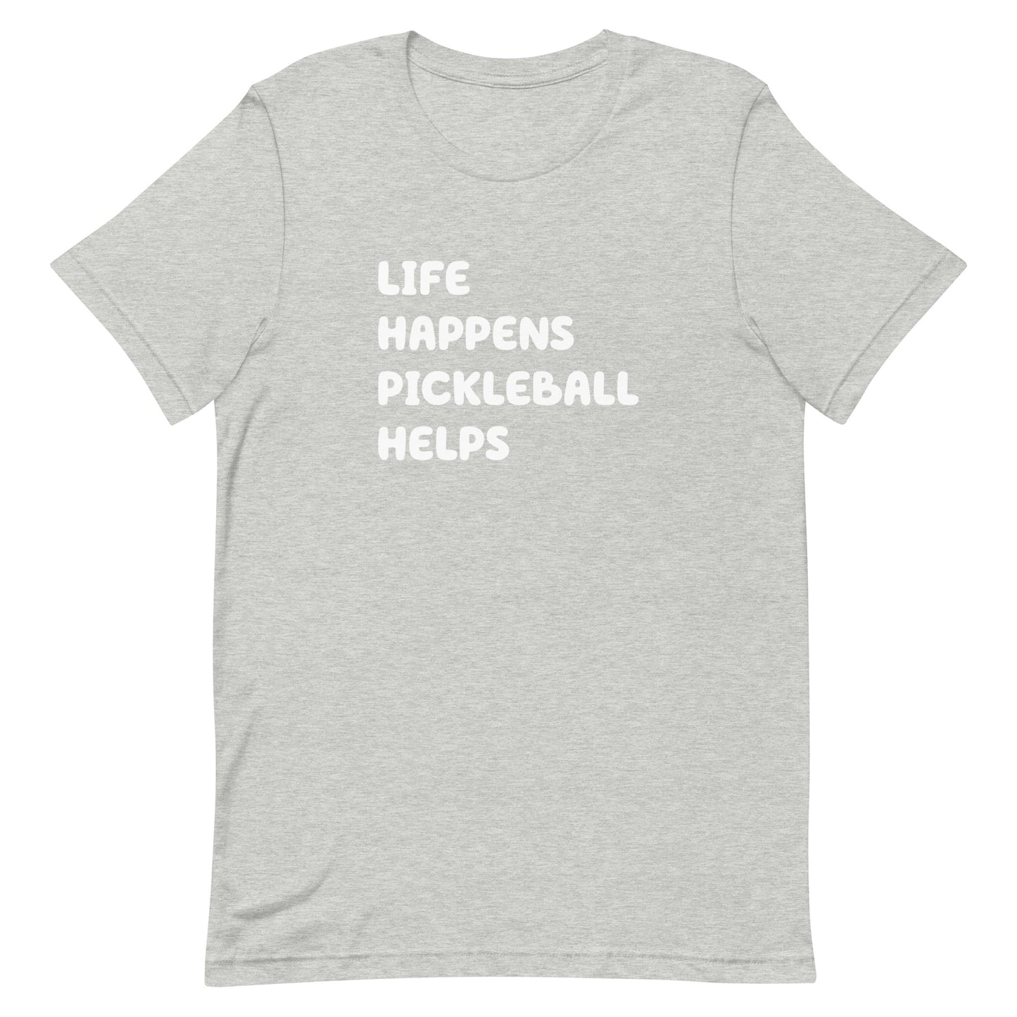 "Life Happens, Pickleball Helps" Unisex T-Shirt