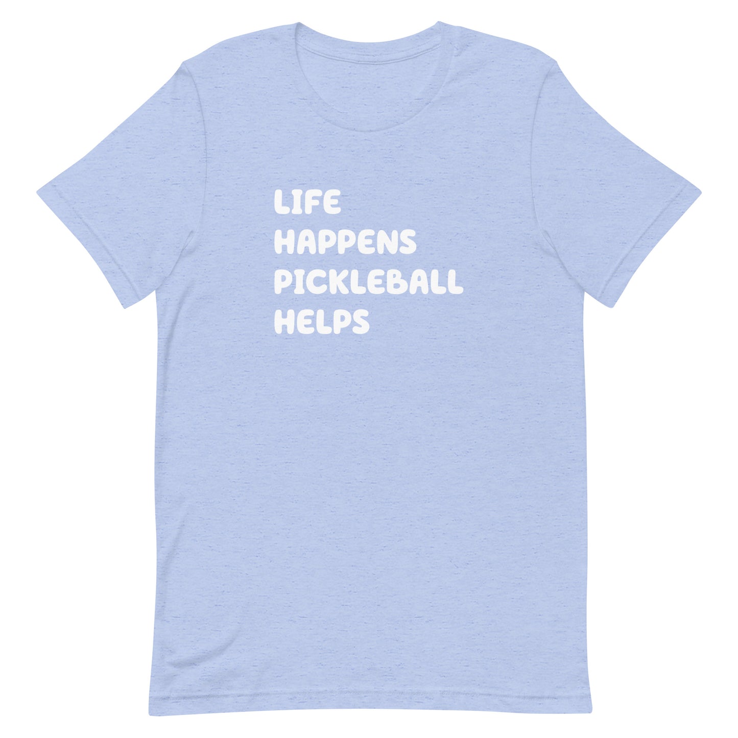 "Life Happens, Pickleball Helps" Unisex T-Shirt